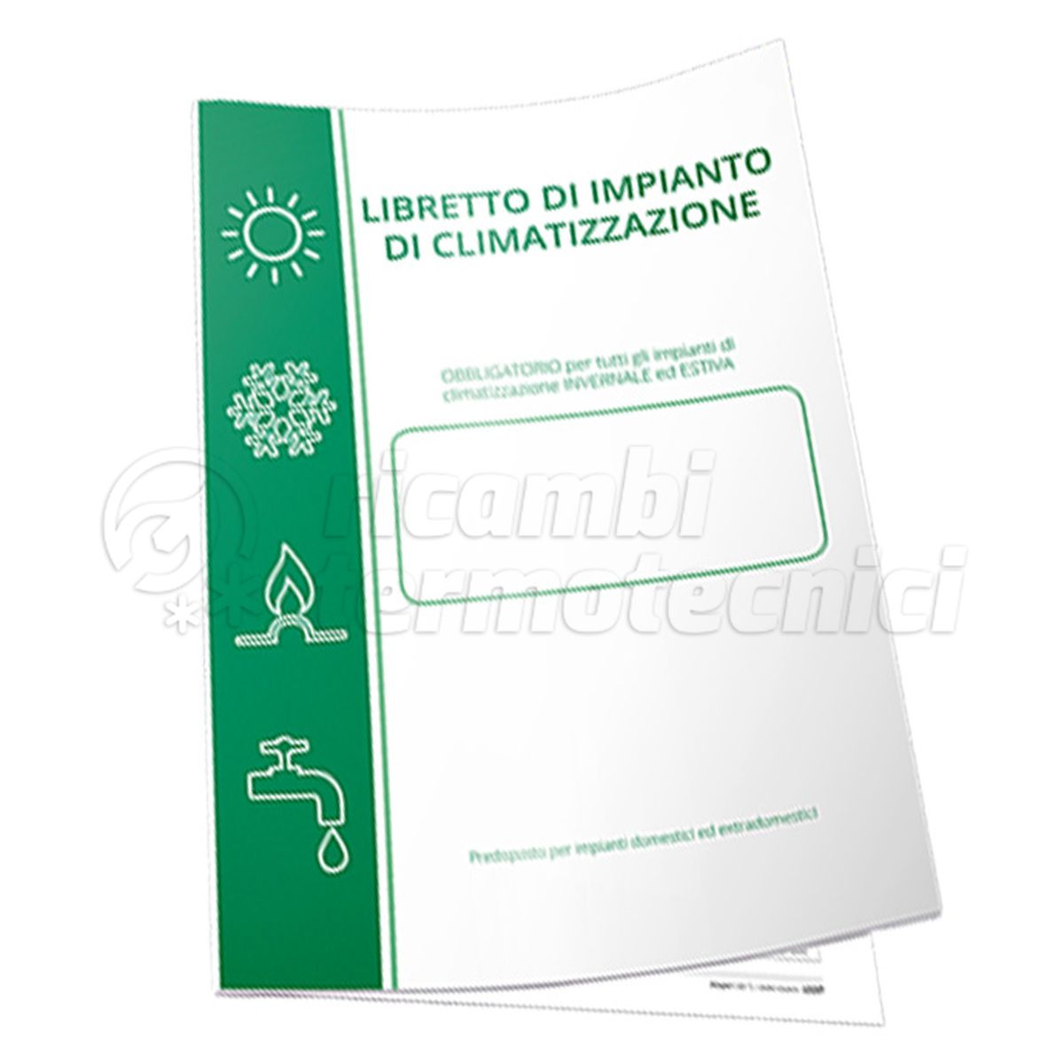 LIBRETTO DI IMPIANTO DI CLIMATIZZAZIONE INVERNALE ED ESTIVA PER IMPIANTI DOMESTICI ED EXTRADOMESTICI