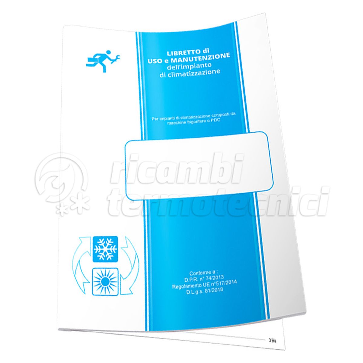 LIBRETTO DI USO E MANUTENZIONE IMPIANTO CLIMATIZZAZIONE (IMPIANTI DI CLIMATIZZAZIONE - MACCHINE FRIGORIFERE - PDC)