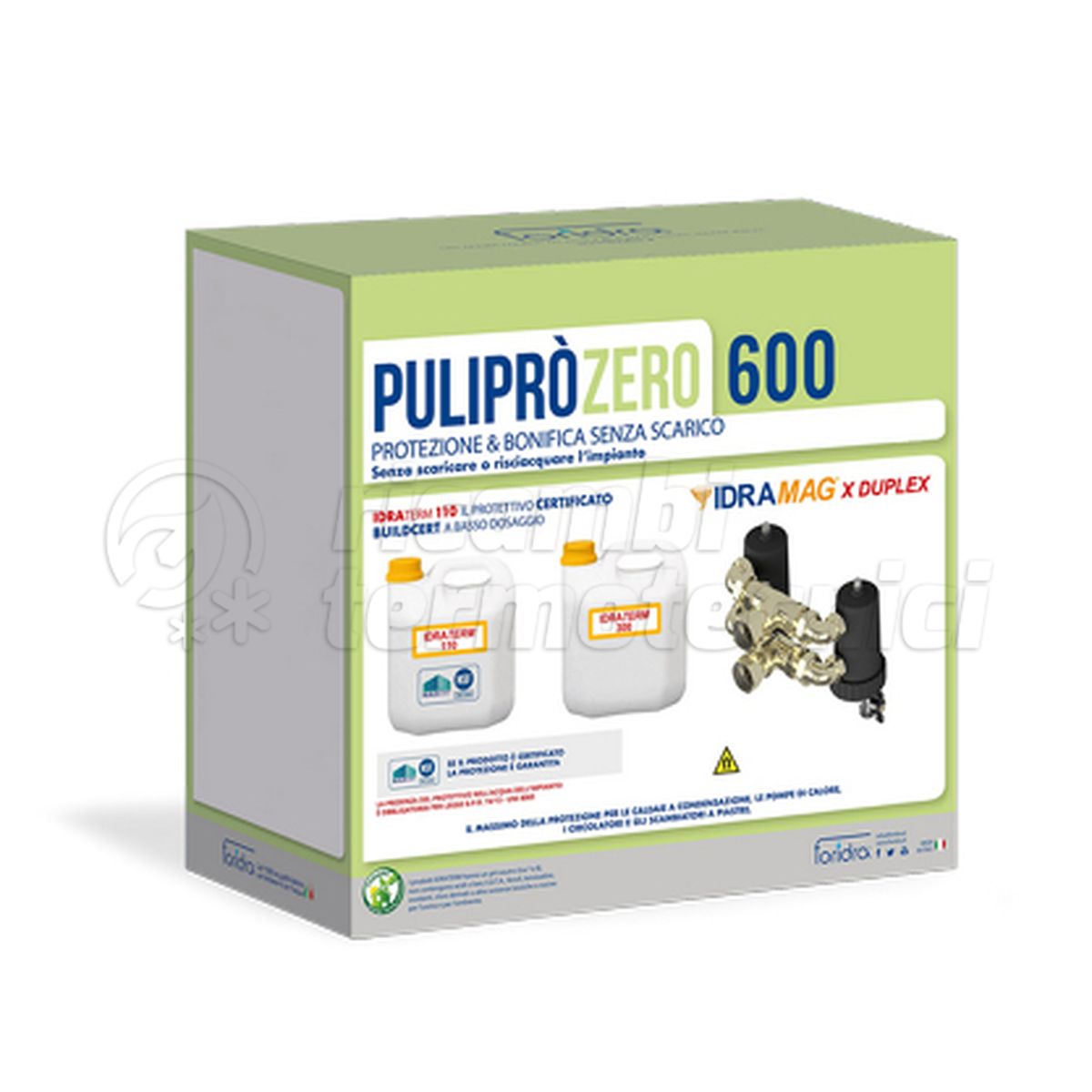 FORIDRA PULIPRÒ ZERO 600: IDRAMAG X DUPLE+IDRATERM 110+IDRATERM 300+KIT INSTALLAZIONE INCLUSO - PER IMPIANTI FINO A 600 LT DI ACQUA