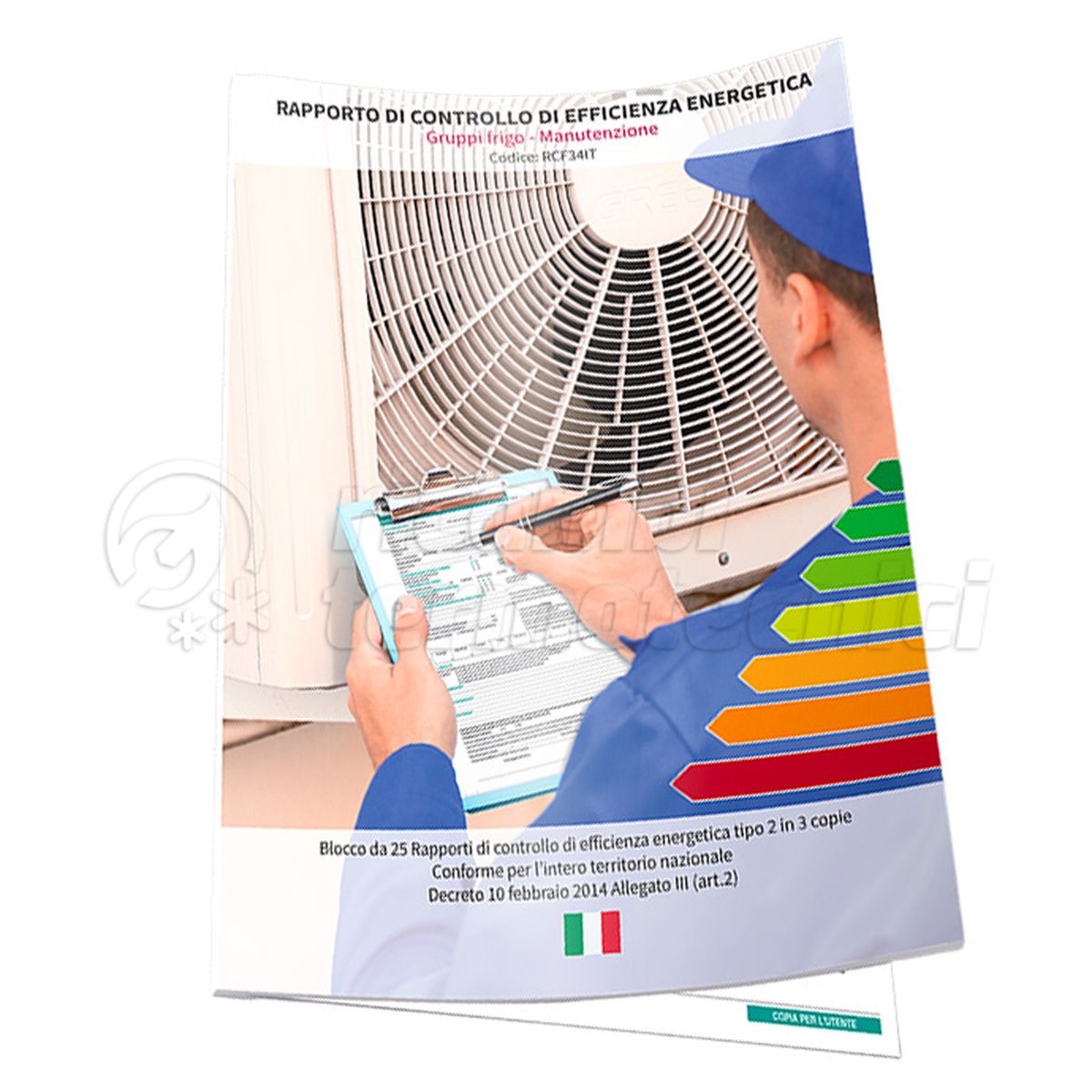 RAPPORTO DI EFFICIENZA ENERGETICA TIPO 2 IN TRIPLICE COPIA PER GRUPPI FRIGO - ITALIA